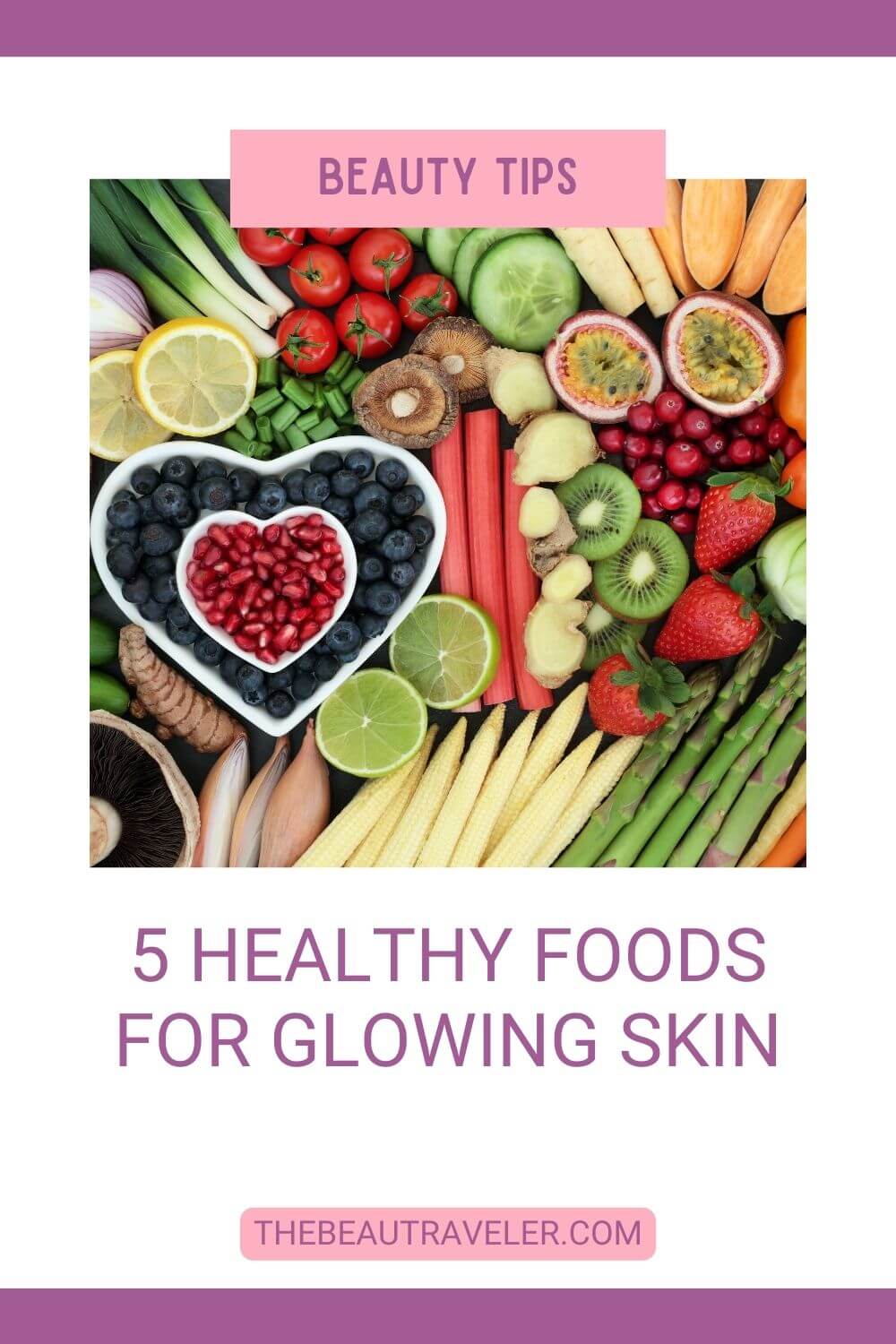 5 Fantastic Foods For Glowing Skin And A Healthy Complexion - The BeauTraveler