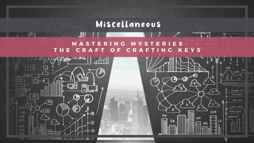 Mastering Mysteries: The Craft of Crafting Keys