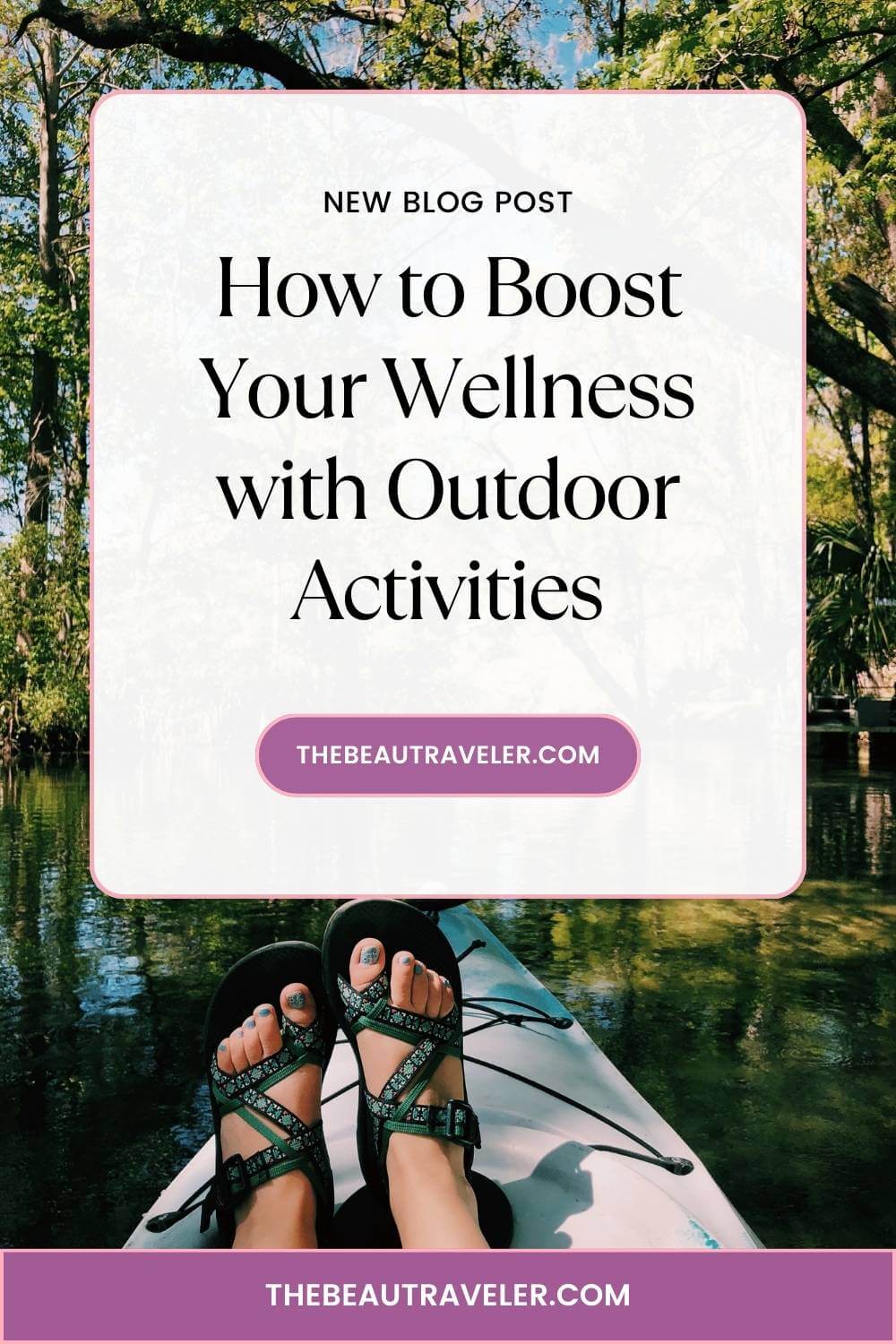 5 Reasons Why Outdoor Adventures Boost Your Wellbeing - The BeauTraveler