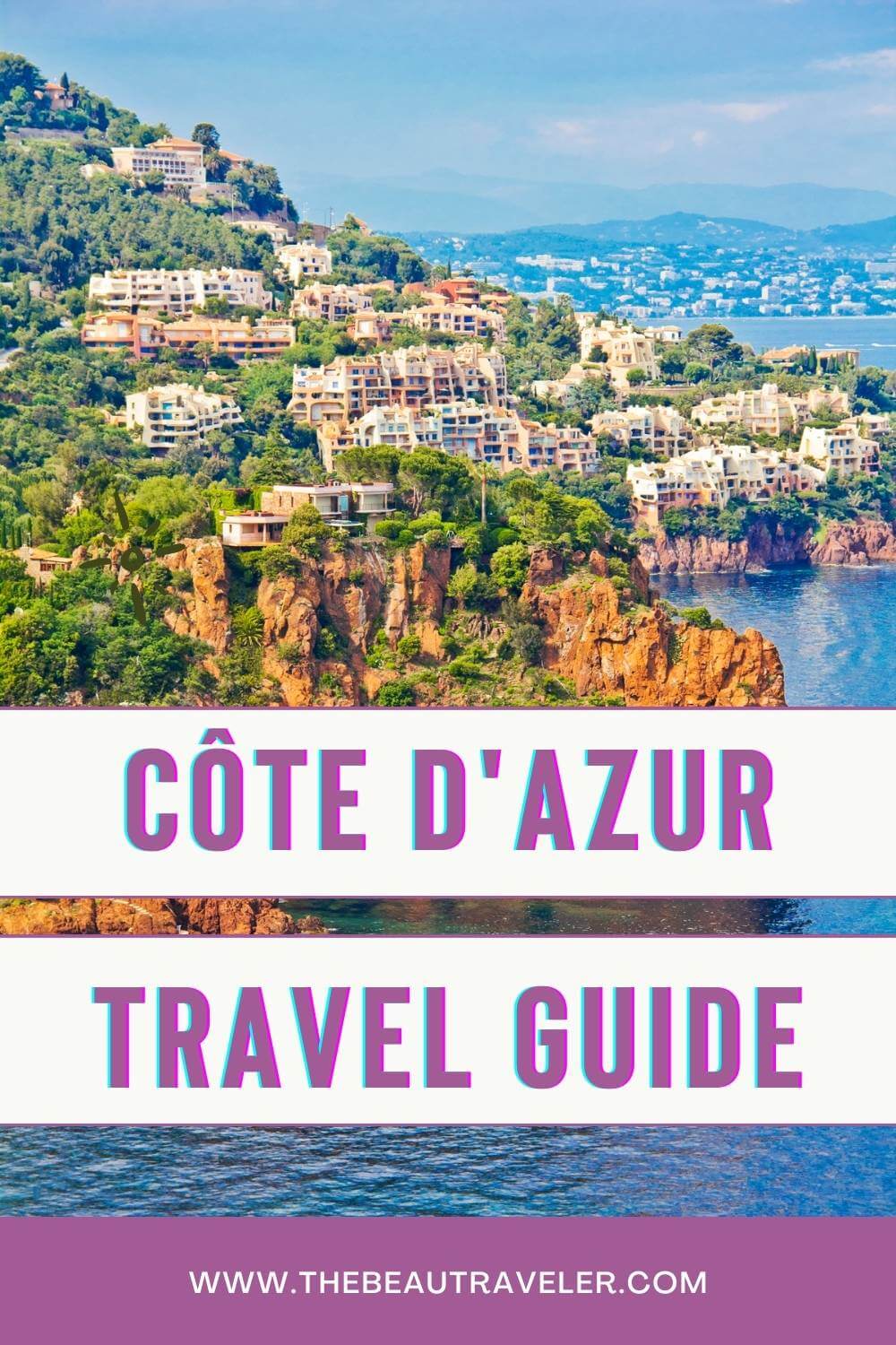 How to Get to the Côte d’Azur and What to Visit in the French Riviera - The BeauTraveler