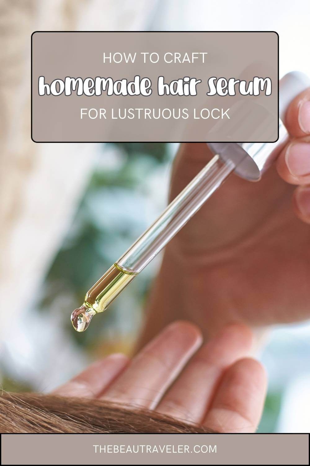 Haircare Alchemy: Crafting Homemade Serums for Lustrous Locks - The BeauTraveler