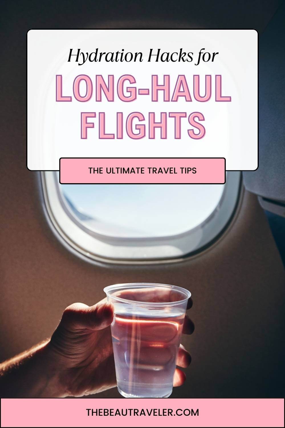 The Ultimate Hydration Hacks for Long Haul Flights - The BeauTraveler