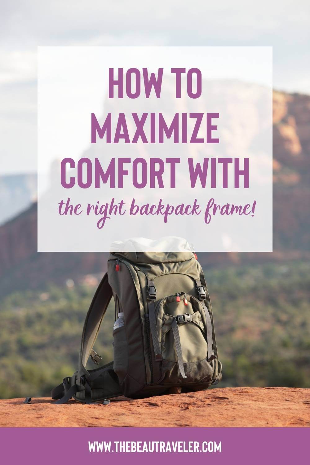 Top Travel Hacks: Maximizing Comfort with the Right Backpack Frame - The BeauTraveler