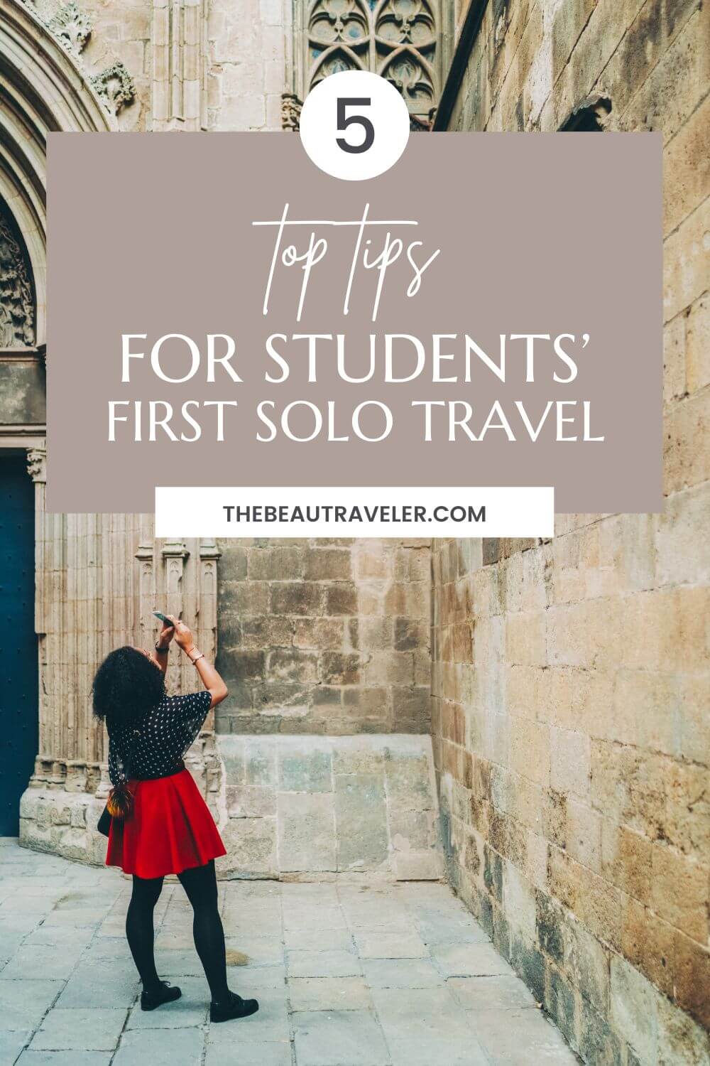 How to Embark on Your Solo Adventure: Top Tips for Students' First Solo Travel - The BeauTraveler