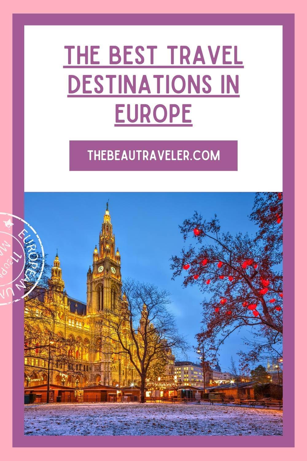 Travel in Europe: The Best Destinations in 2024 - The BeauTraveler