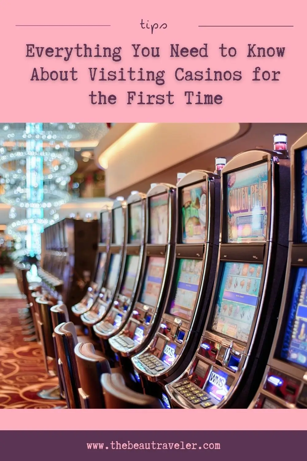 The Ultimate Guide for First-Time Casino Visitors: What You Need to Know - The BeauTraveler