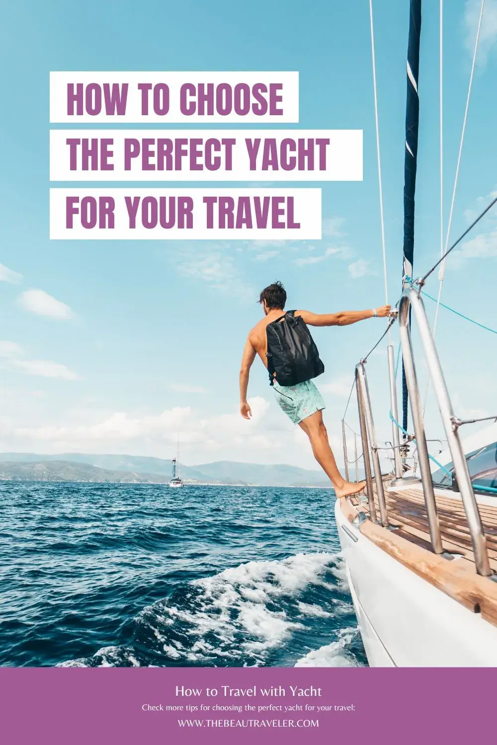 How to Choose the Perfect Yacht for Your Travels - The BeauTraveler