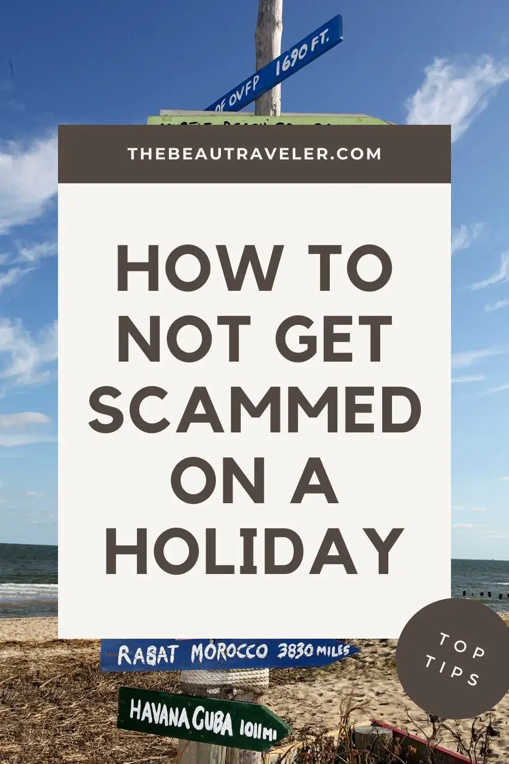 How to Not Get Scammed While on Vacation - The BeauTraveler