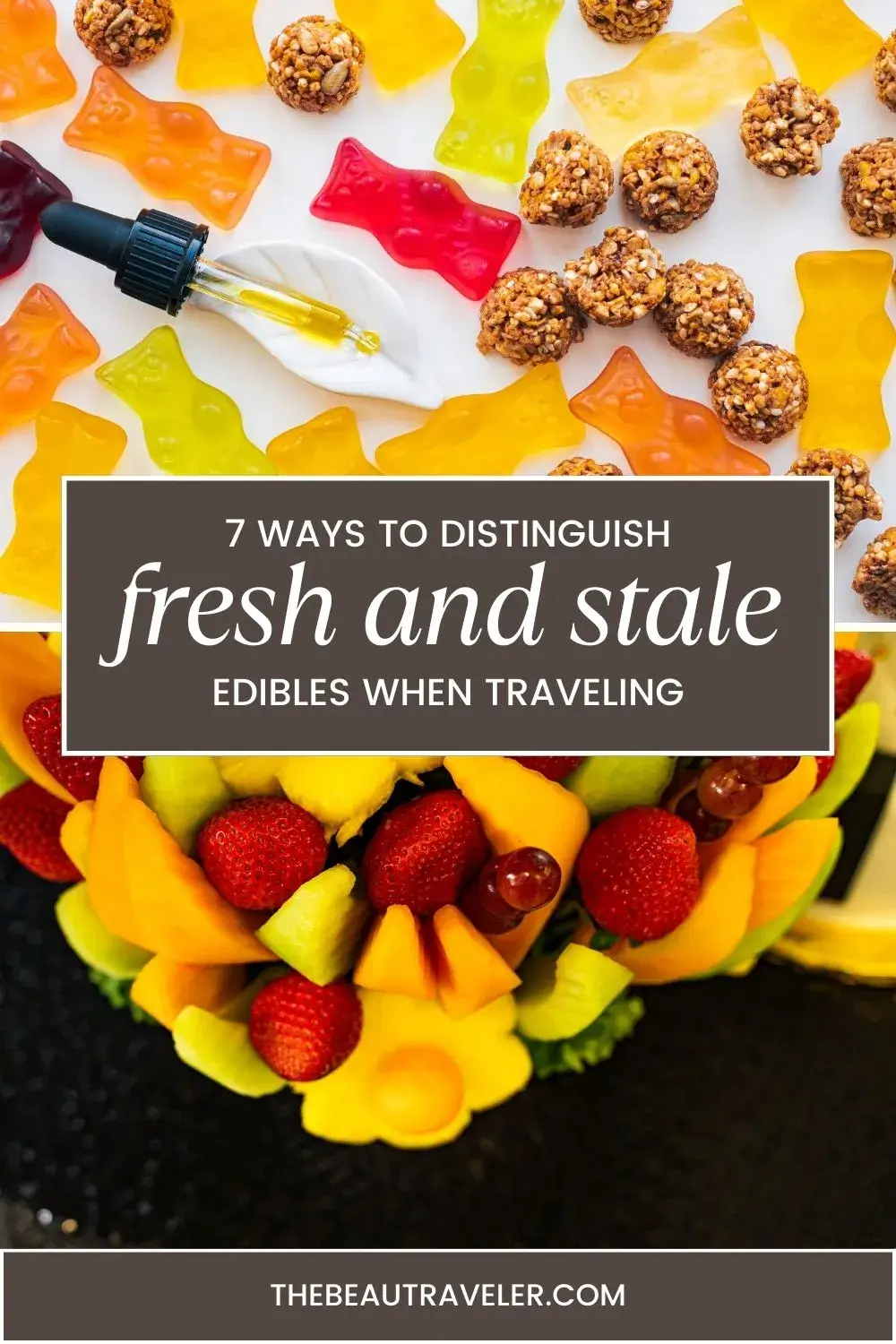 How To Differentiate Between Fresh And Stale Edibles When Traveling - The BeauTraveler