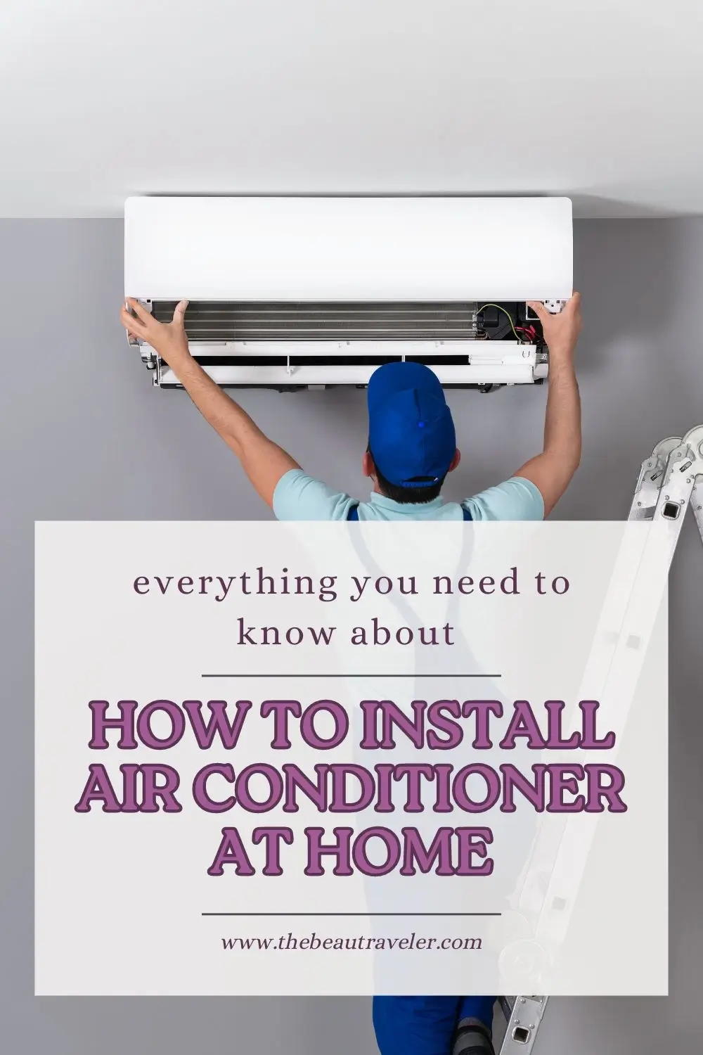 How to Prepare Your Home for Air Conditioning Installation - The BeauTraveler