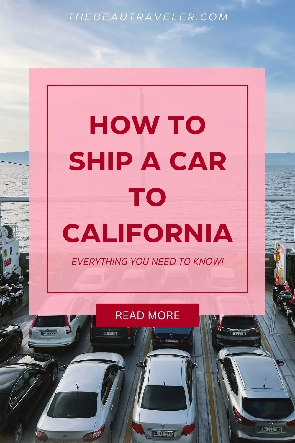 The Ultimate Guide to California Car Shipping: Everything You Need to Know - The BeauTraveler