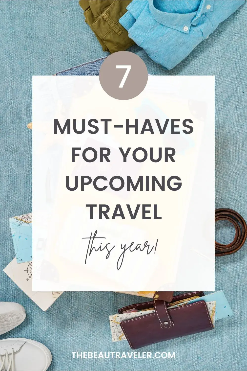 7 Must-Haves For Your Upcoming Travel Adventure This Year - The BeauTraveler