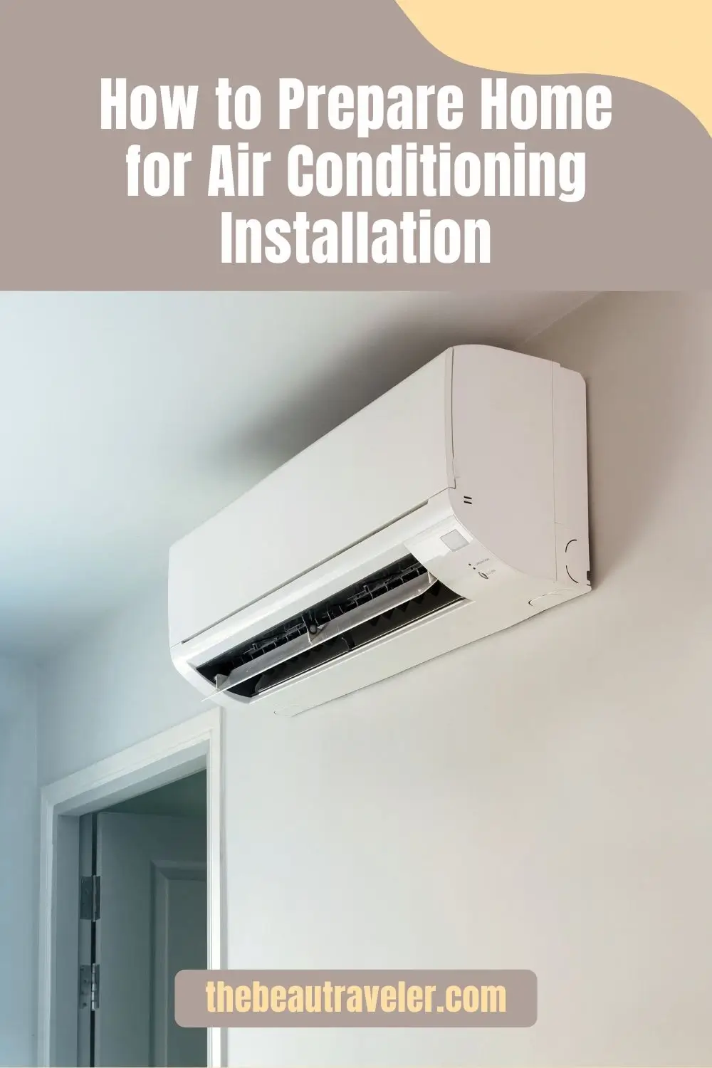 How to Prepare Your Home for Air Conditioning Installation - The BeauTraveler