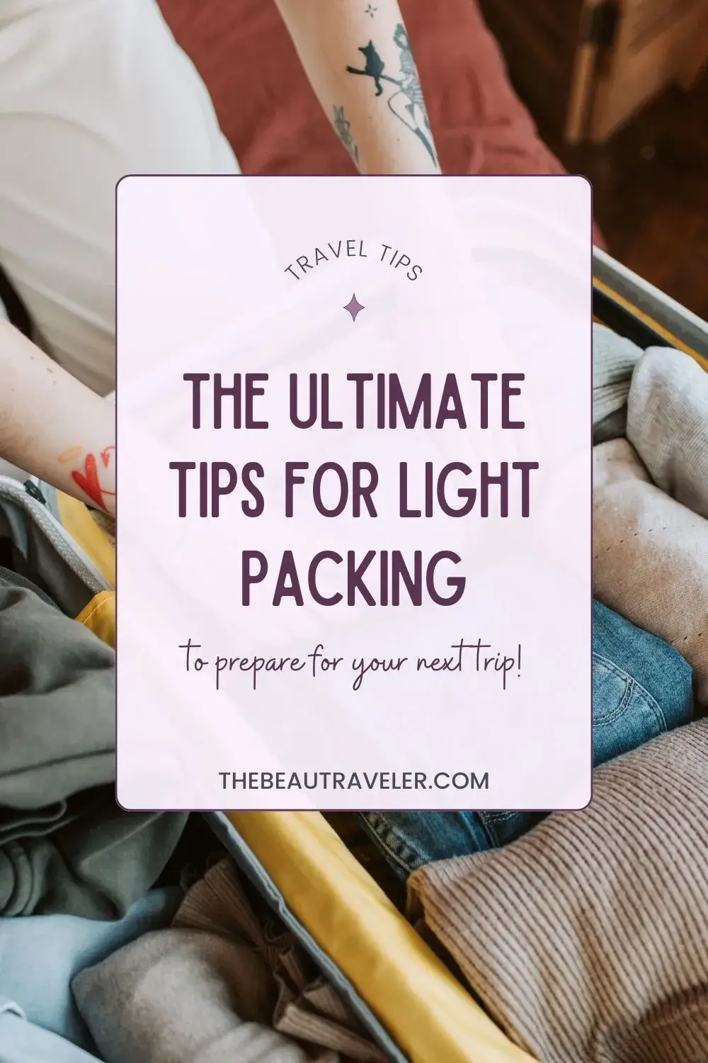 How to Pack Light for Long-Term Travel - The BeauTraveler