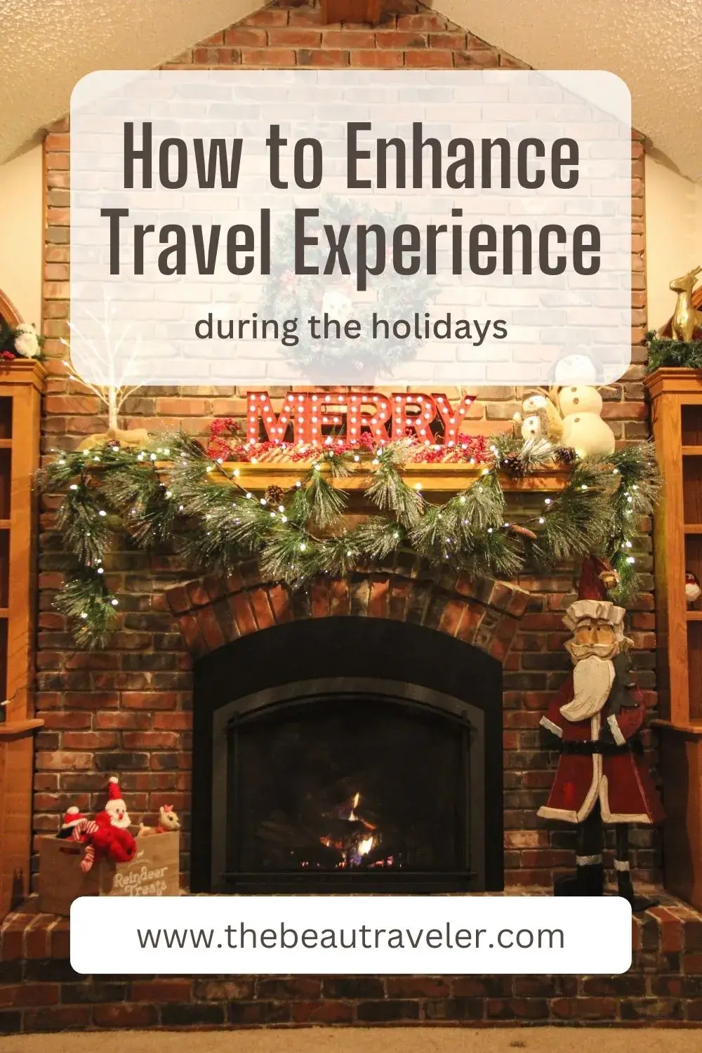 How to Enhance Your Travel Experience During the Holiday Season - The BeauTraveler