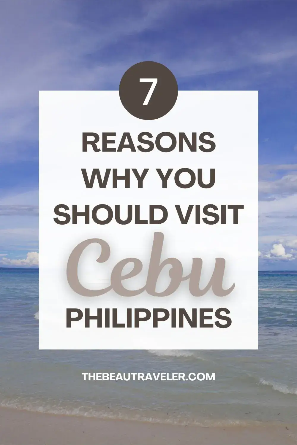 Top 5 Reasons Why You Should Visit Cebu, Philippines - The BeauTraveler