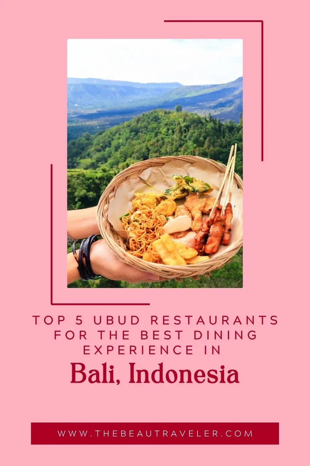 The Five Restaurants in Ubud to Try For the Best Dining Experience in Your Life - The BeauTraveler