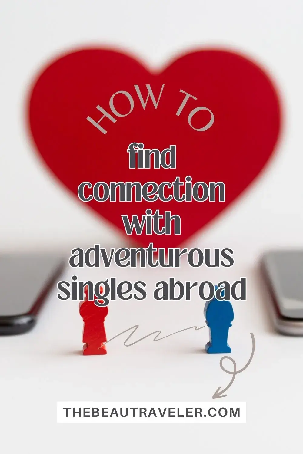 How Dating Apps Are Helping Adventurous Singles Seek Connections Abroad - The BeauTraveler