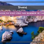 5 Best Places to Visit for the Summer in the Balkans