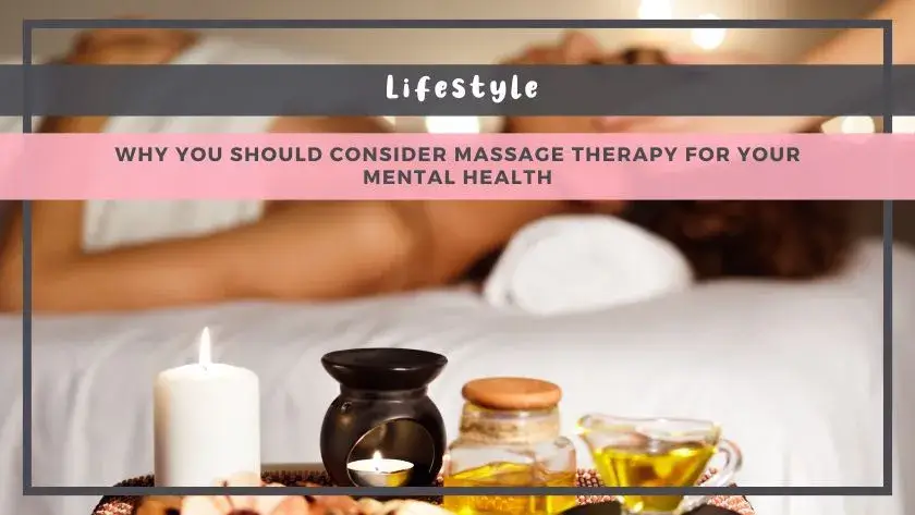 Why You Should Consider Massage Therapy for Your Mental Health