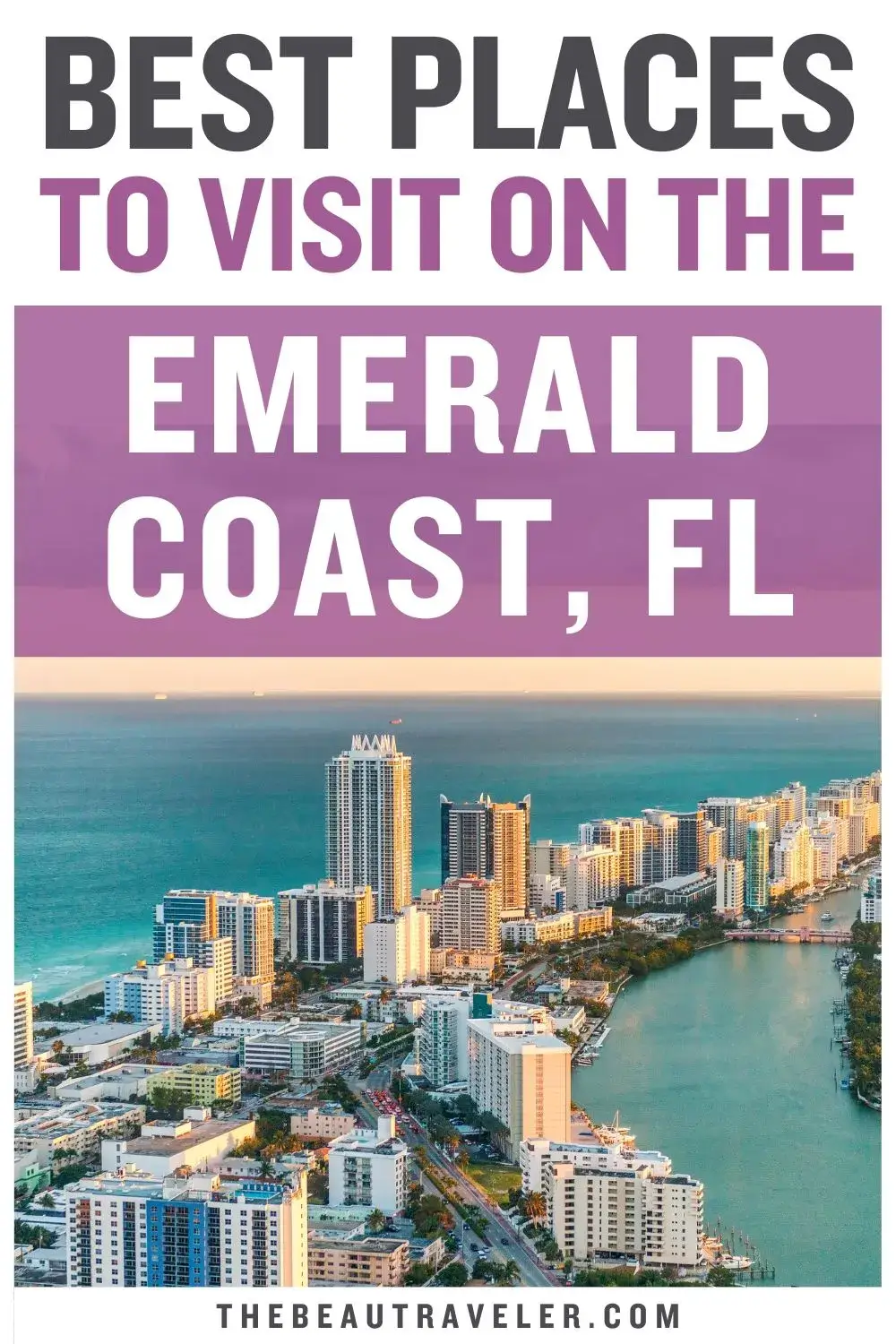 Exploring the Sunshine State's Emerald Coast: Best Places to Go in Florida - The BeauTraveler