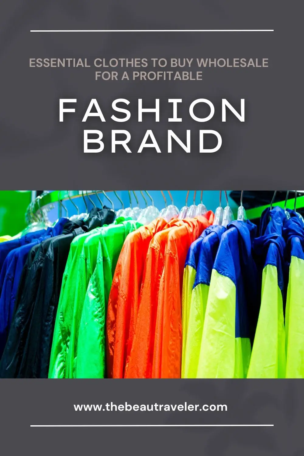 4 Types of Clothes You Should Buy Wholesale to Start a Fashion Business - The BeauTraveler
