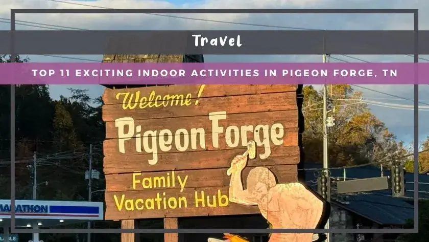 Top 11 Indoor Activities in Pigeon Forge, TN