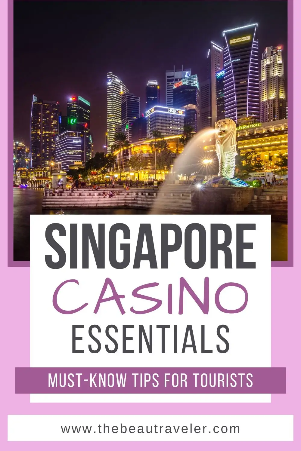 The Tourist's Guide to Casinos in Singapore: What You Need to Know - The BeauTraveler