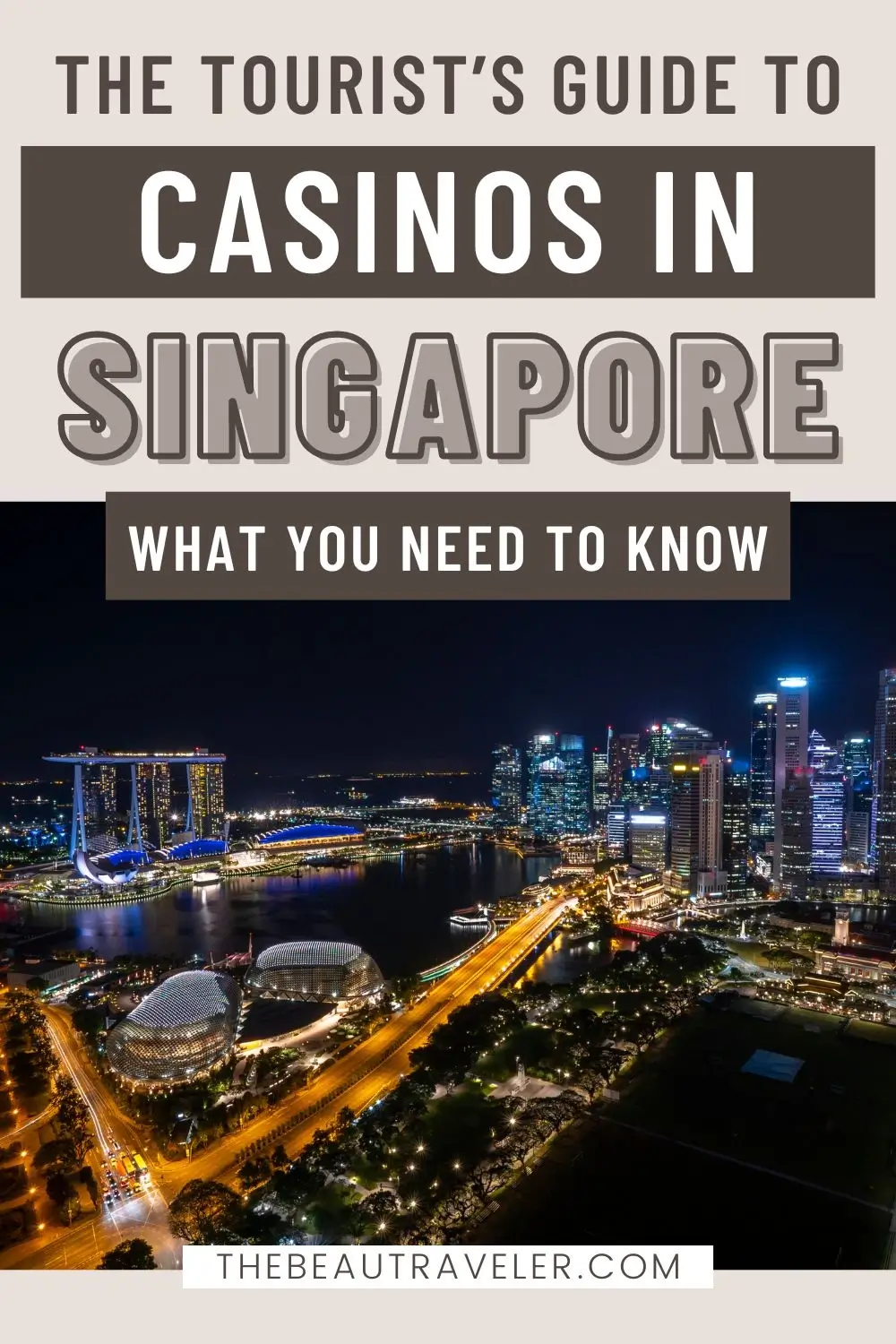 The Tourist's Guide to Casinos in Singapore: What You Need to Know - The BeauTraveler