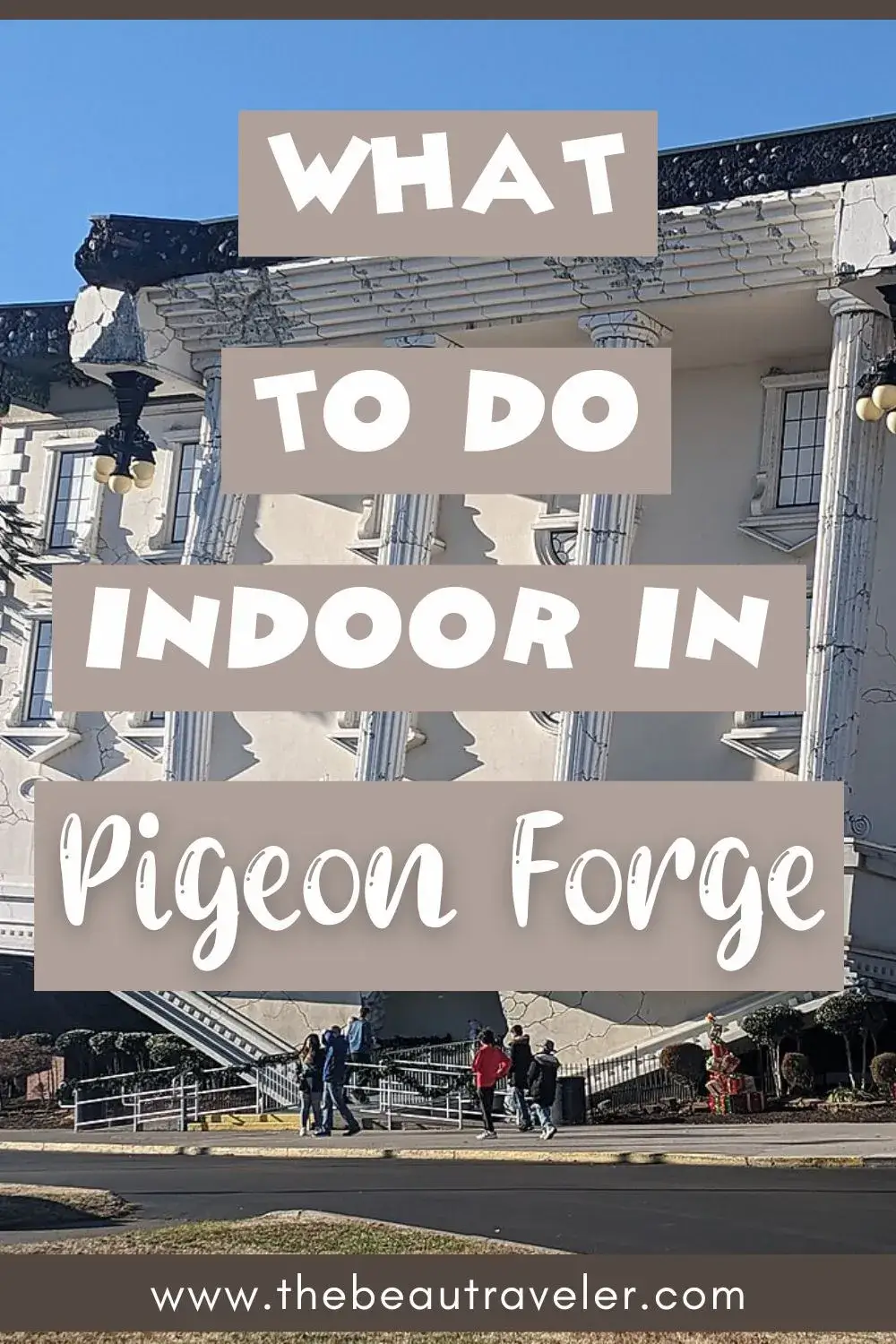 Top 11 Indoor Activities in Pigeon Forge, TN - The BeauTraveler