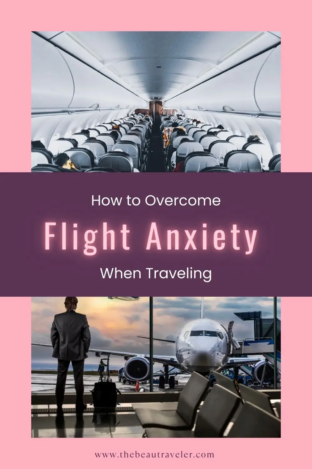 How to Overcome Flight Anxiety When Traveling - The BeauTraveler