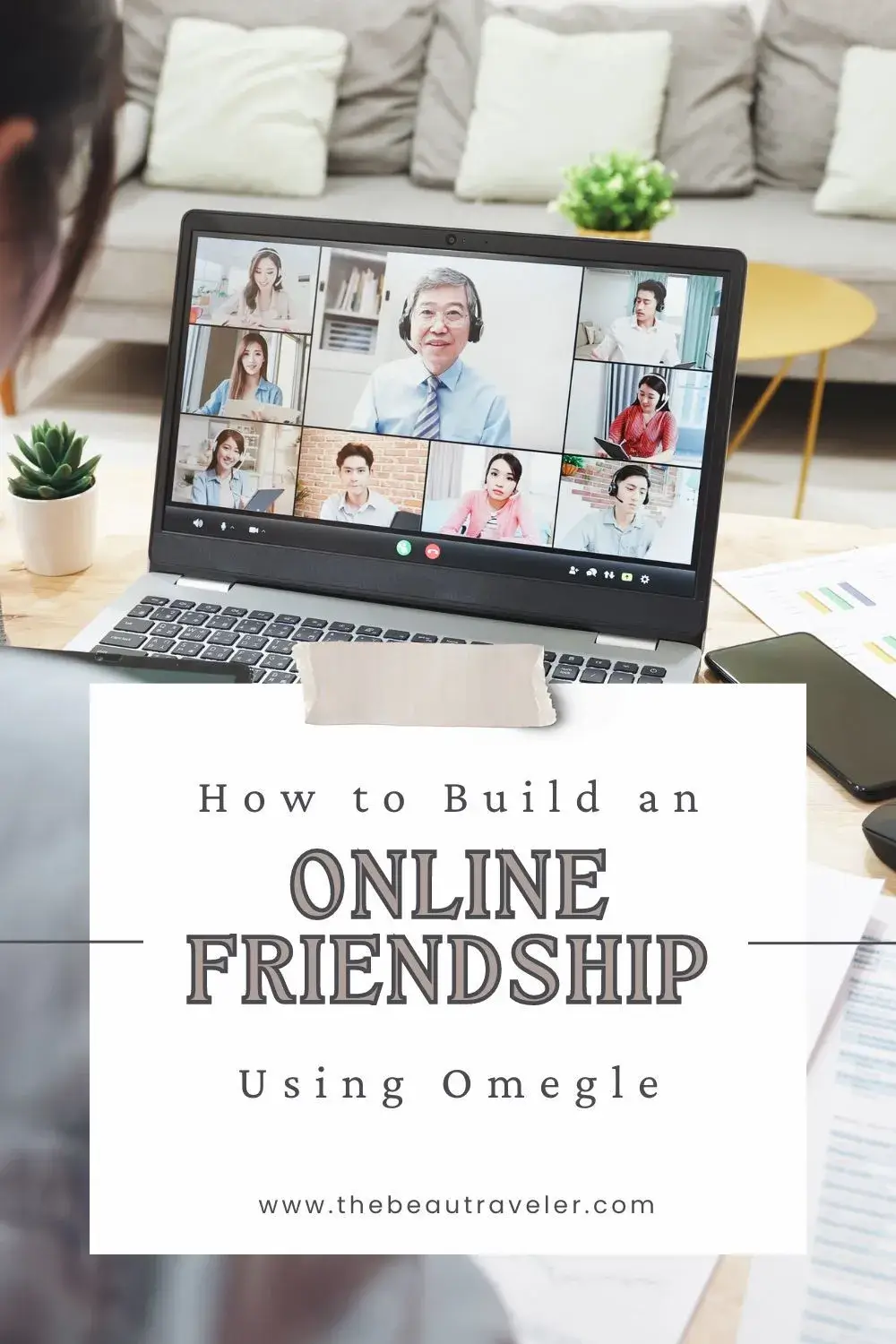 How to Make New Friends Online Using Random Video Chats - The BeauTraveler