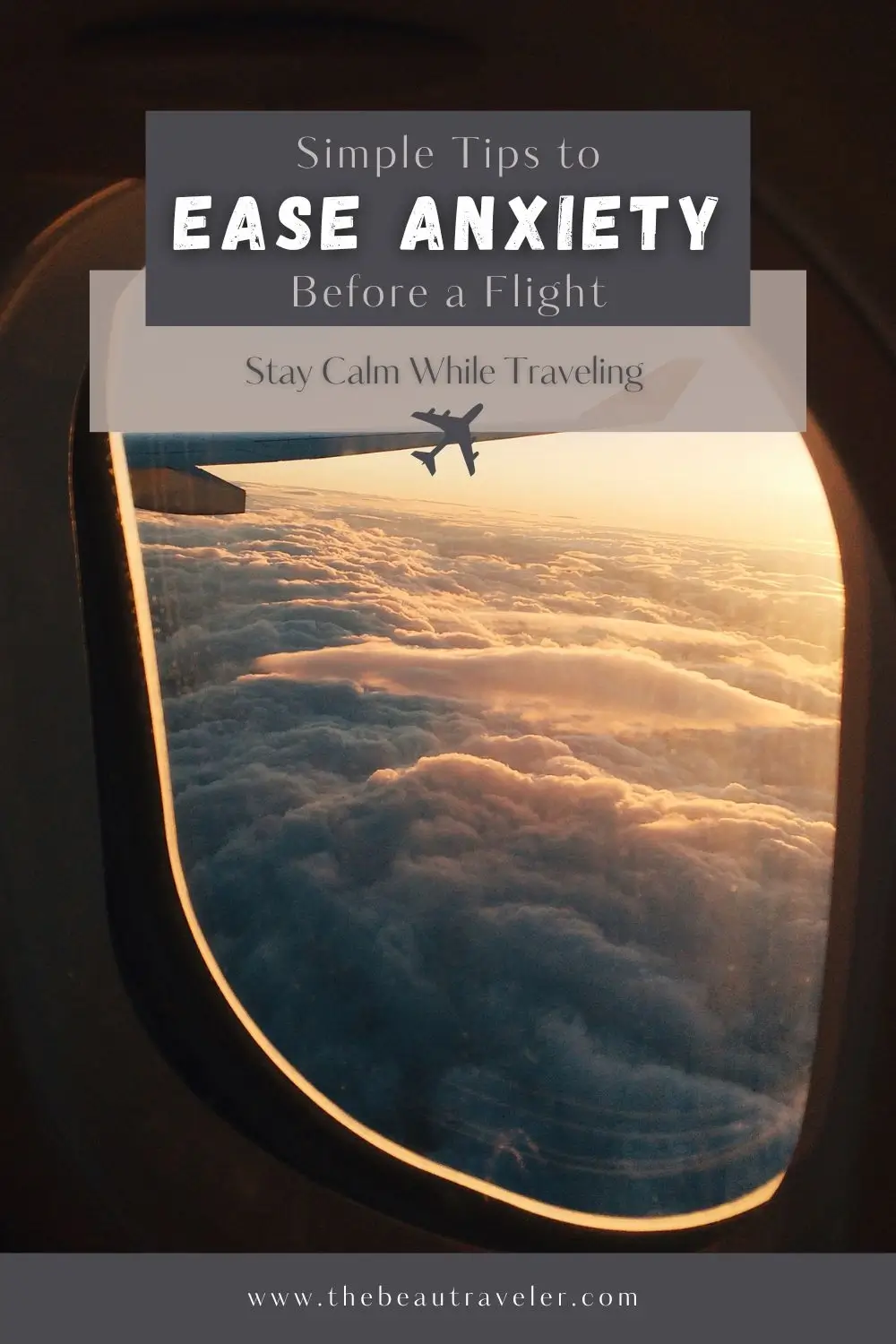 How to Overcome Flight Anxiety When Traveling - The BeauTraveler