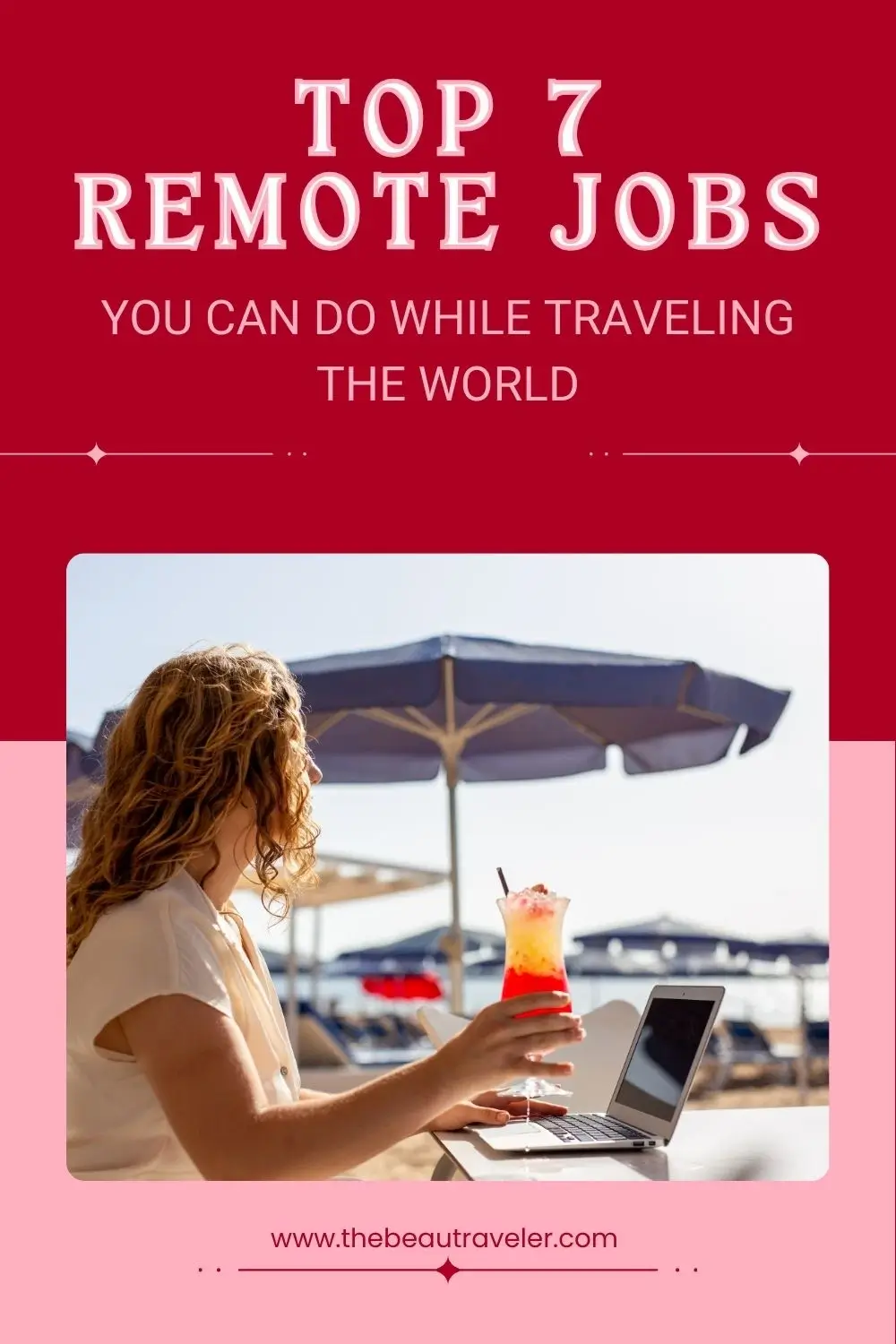 Top 7 Remote Jobs to Do While Traveling the World - The BeauTraveler