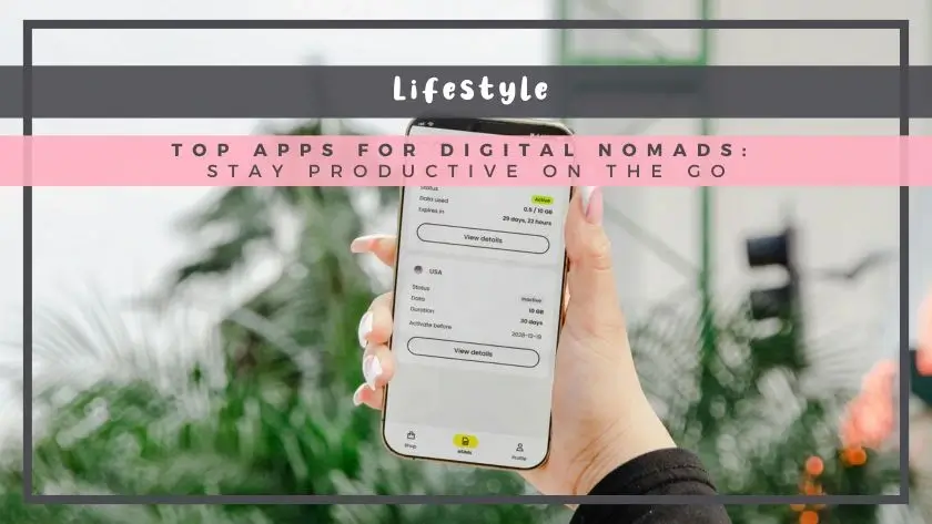 Top Apps for Digital Nomads: Stay Productive on the Go