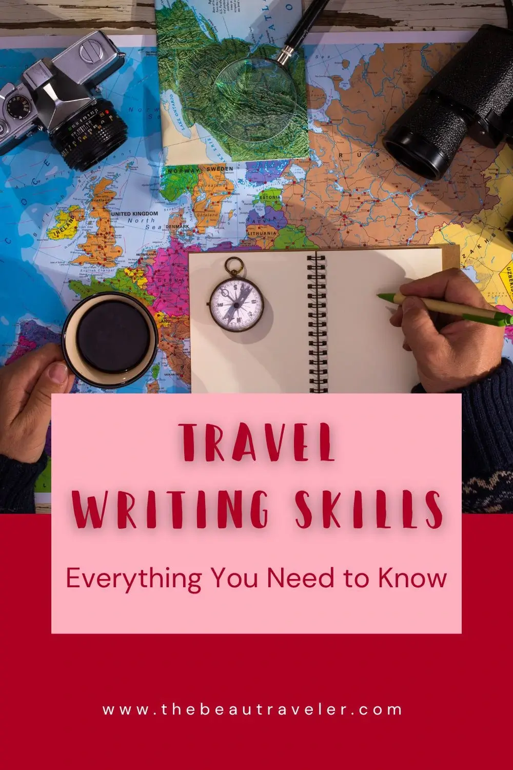 Top 7 Skills You Need to Become a Travel Writer - The BeauTraveler