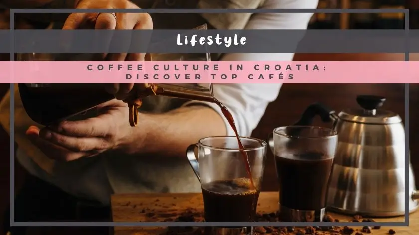 Coffee Culture in Croatia: Discover Top Cafés