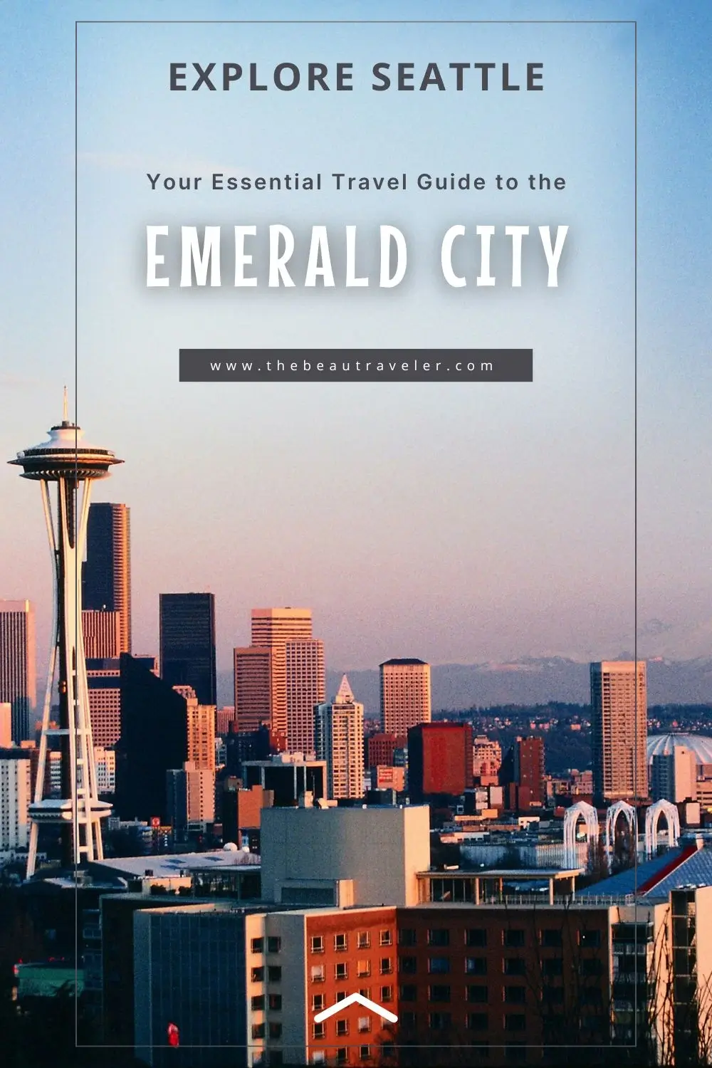 Explore Seattle: Your Essential Travel Guide to the Emerald City - The BeauTraveler