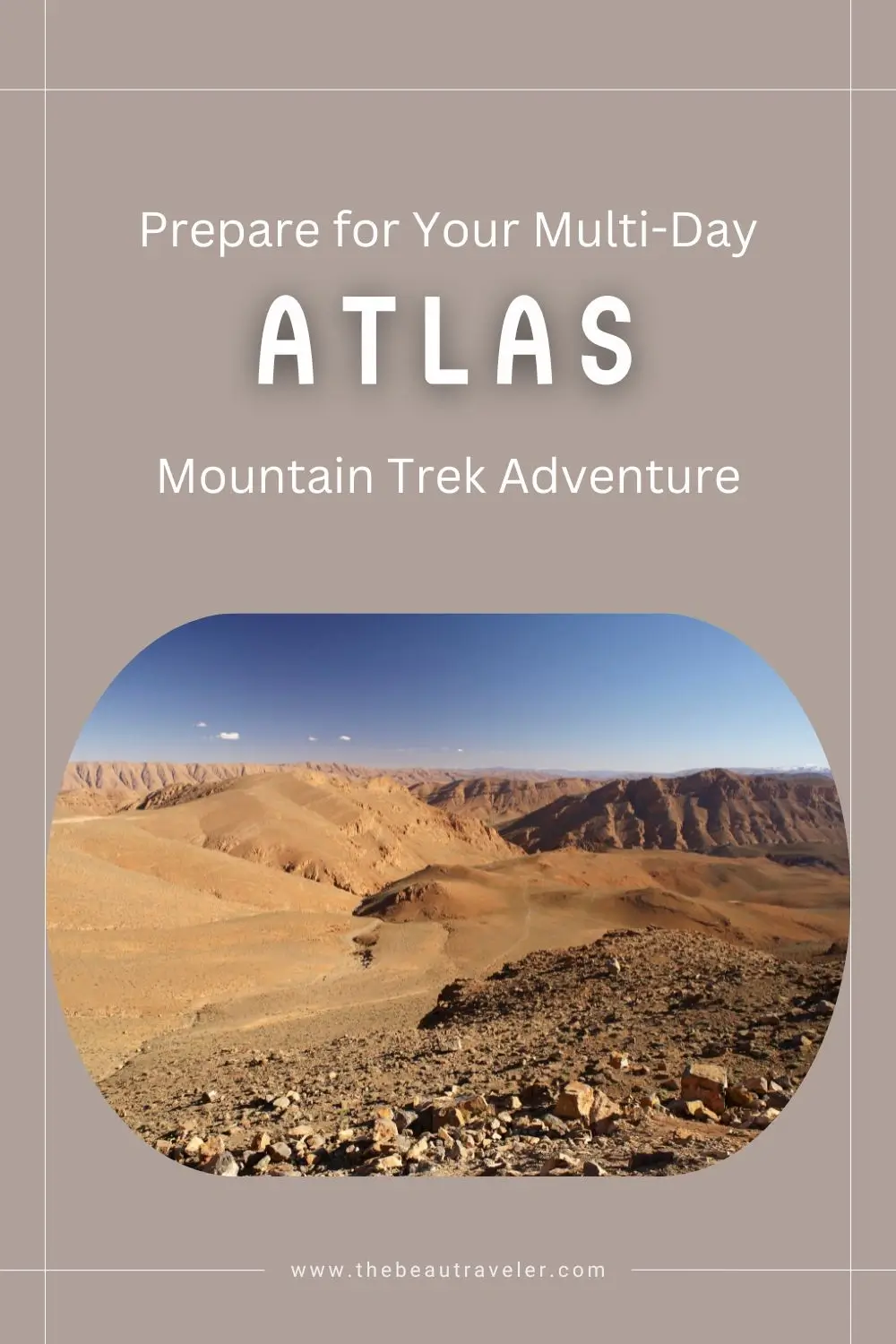 Prepare for Your Multi-Day Atlas Mountain Trek Adventure - The BeauTraveler