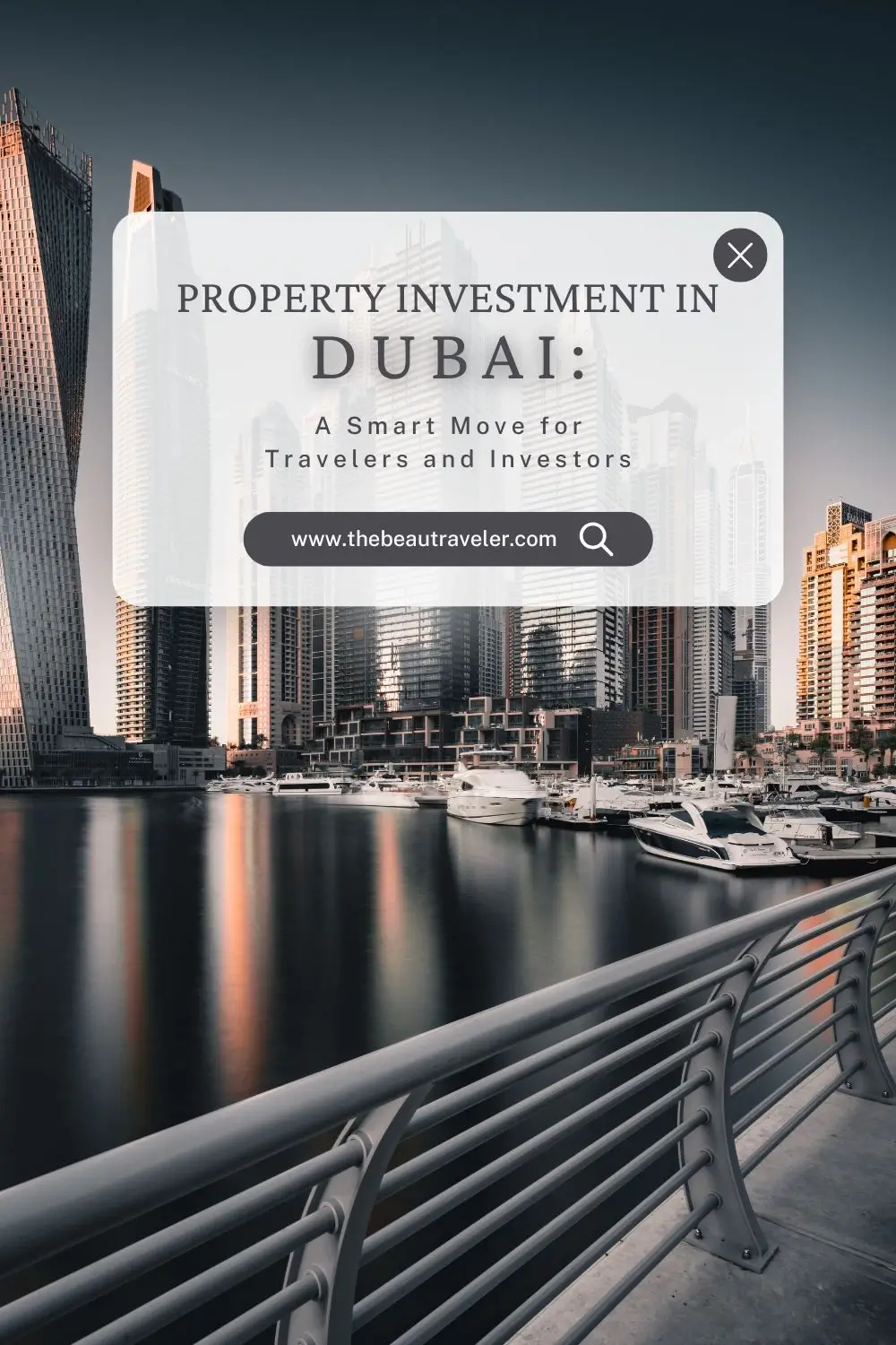 Property Investment in Dubai: A Smart Move for Travelers and Investors - The BeauTraveler