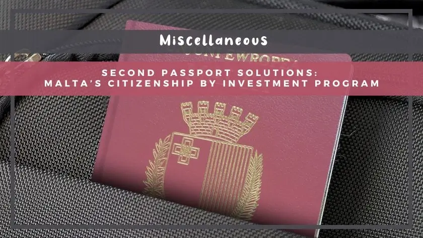 Second Passport Solutions: Malta’s Citizenship by Investment Program