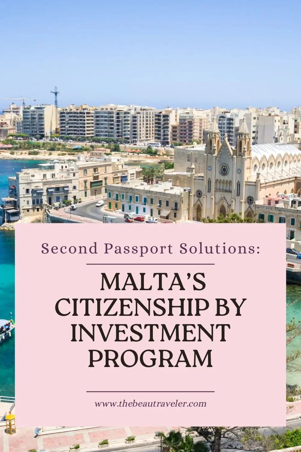 Second Passport Solutions: Malta’s Citizenship by Investment Program - The BeauTraveler