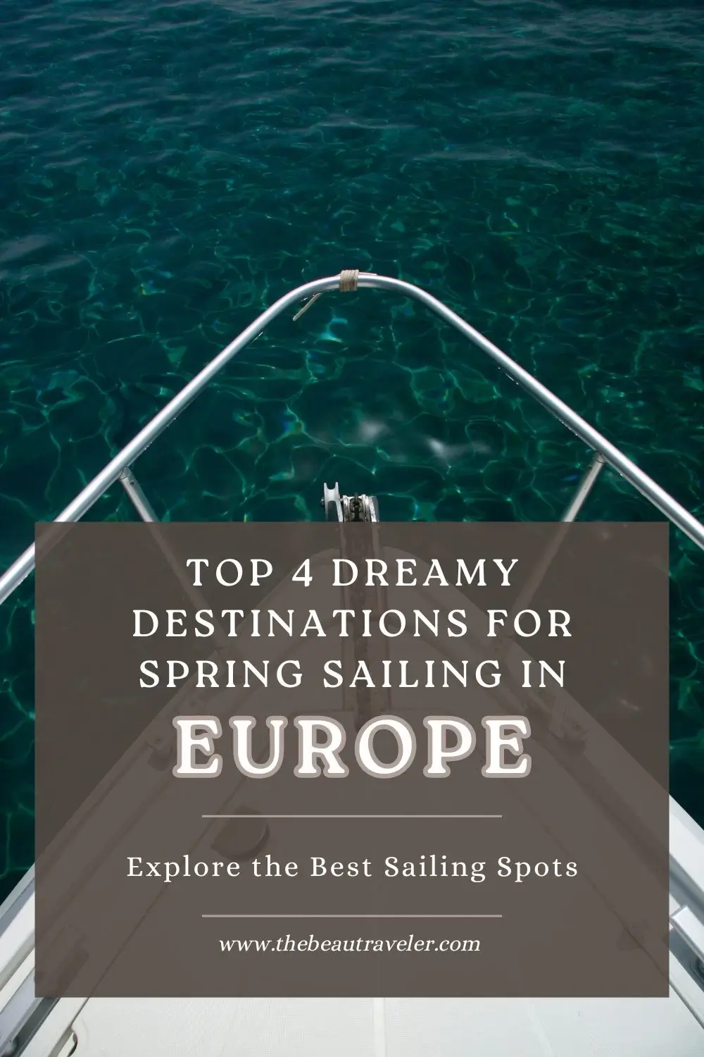 Top 4 Dreamy Destinations for Spring Sailing in Europe: Explore the Best Sailing Spots - The BeauTraveler