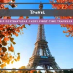 Top 7 Euro Trip Destinations Every First-Time Traveler Should Visit