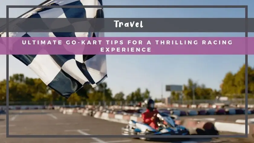 Go-Kart Racing: Top Tips for Beginners