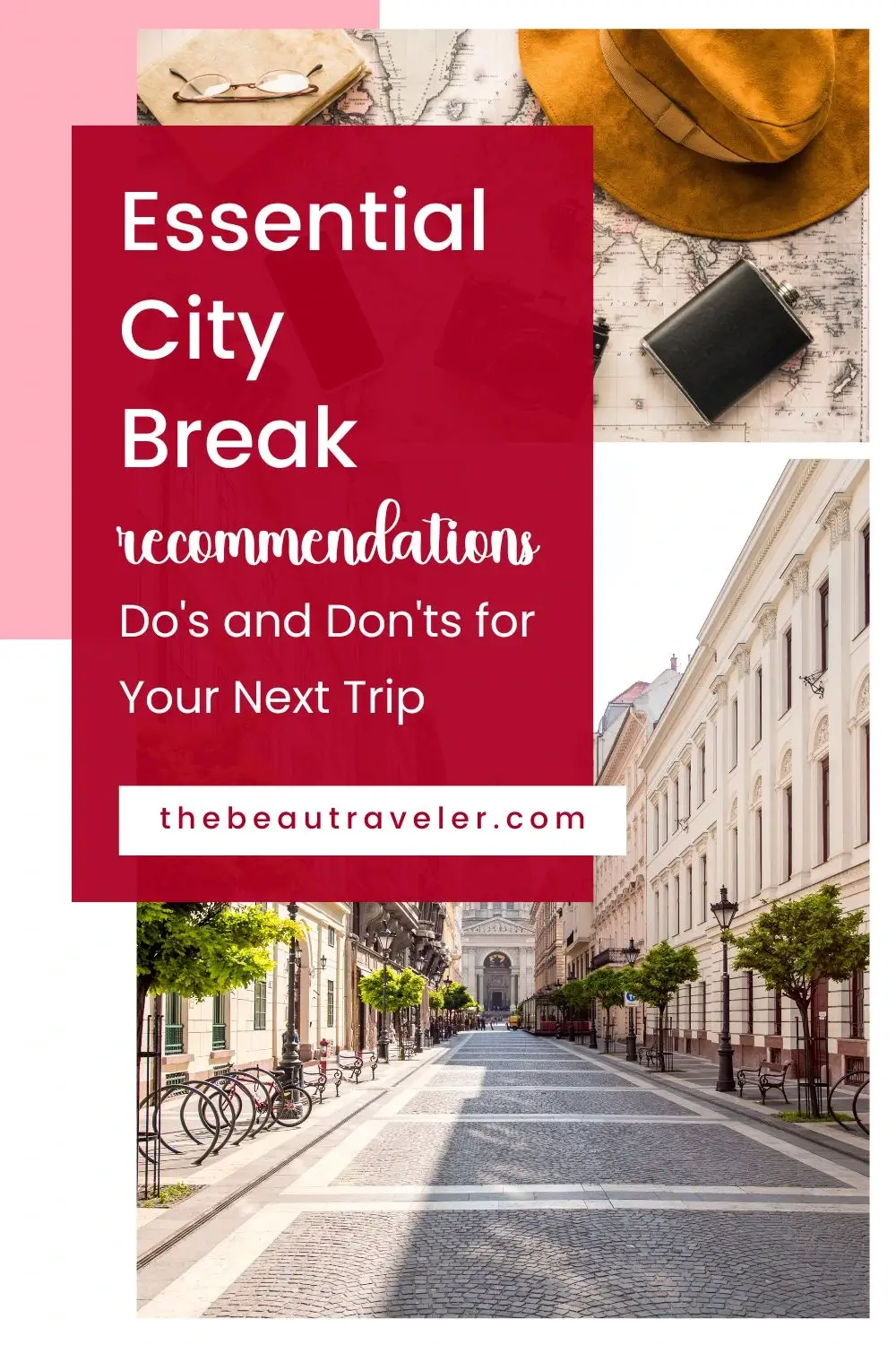 Essential City Break Recommendations: Do's and Don'ts for Your Next Trip - The BeauTraveler