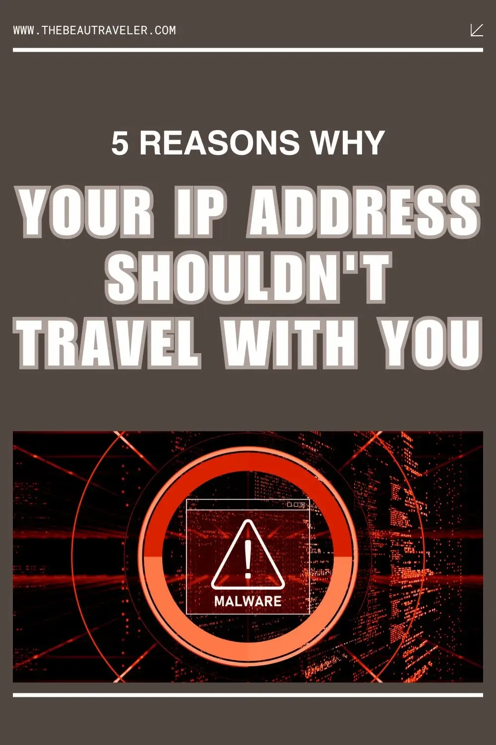 5 Reasons Why Your IP Address Shouldn't Travel with You - The BeauTraveler