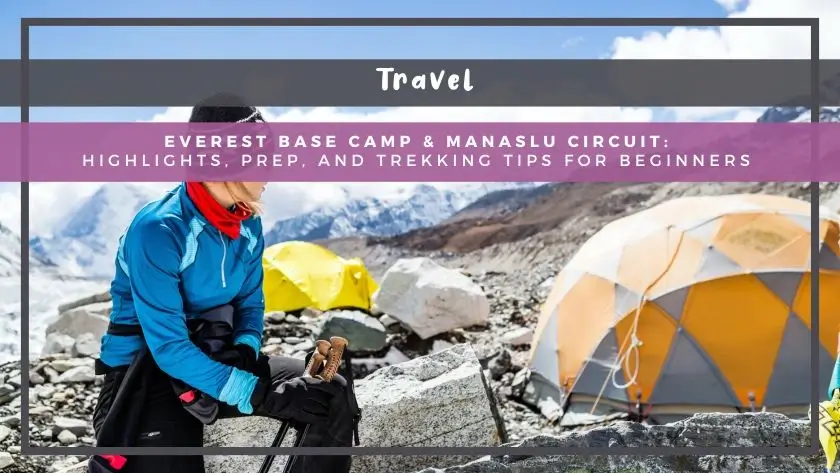 Everest Base Camp & Manaslu Circuit: Highlights, Prep, and Trekking Tips for Beginners