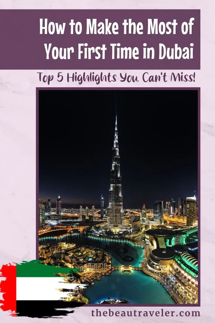 How to Make the Most of Your First Time in Dubai: Top 5 Highlights You Can’t Miss - The BeauTraveler