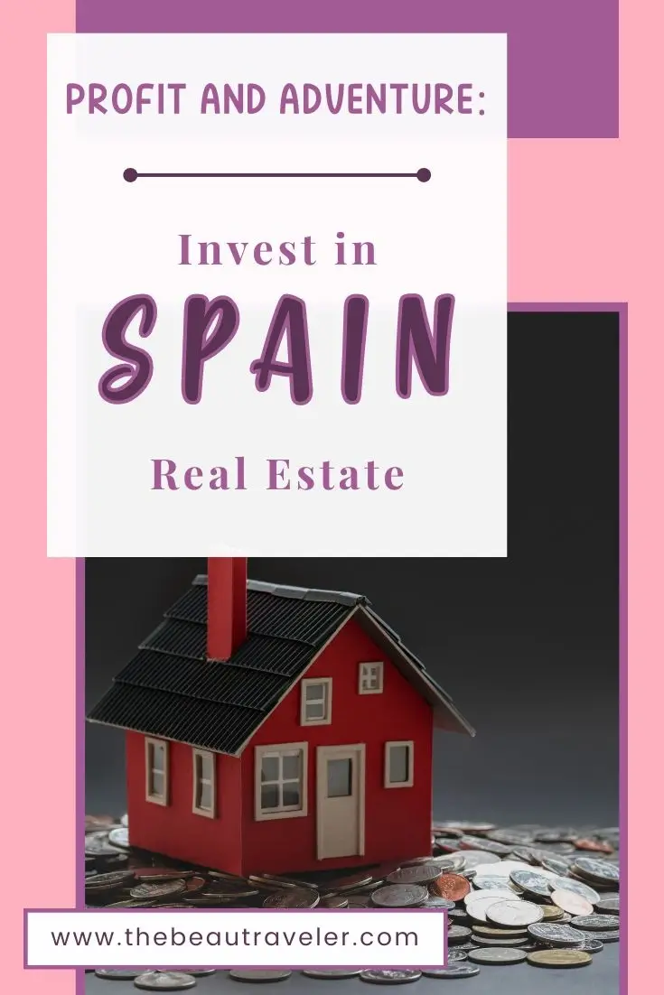 Real Estate in Spain: Turning Your Adventures into Long-Term Gains - The BeauTraveler